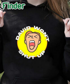black hoodie Davey Cold Brew David Won't Shut Up Shirt
