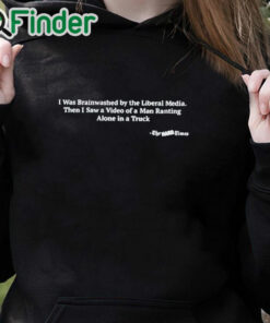 black hoodie Hardpes I Was Brainwashed By The Liberal Media Shirt