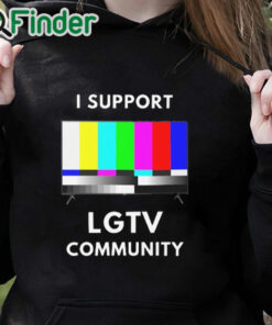 black hoodie I Support LG TV Community T Shirt