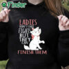 black hoodie Ladies Don't Start Fights But They Can Finish Them T Shirt