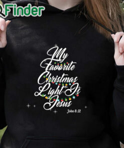 black hoodie My Favorite Christmas Light Is Jesus Christian Xmas Sweatshirt
