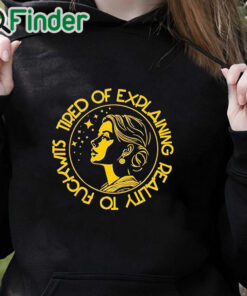 black hoodie Tired Of Explaining Reality To Fuckwits Shirt