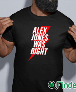 black shirt Chase Geiser Alex Jones Was Right Shirt