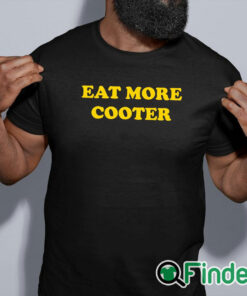 black shirt Eat More Cooter T Shirt