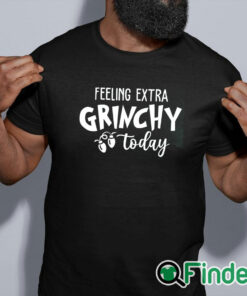 black shirt Feeling Extra Grinchy Today Christmas Sweatshirt