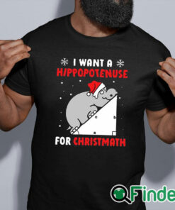 black shirt I Want A Hippopotenuse For Christmas Shirt