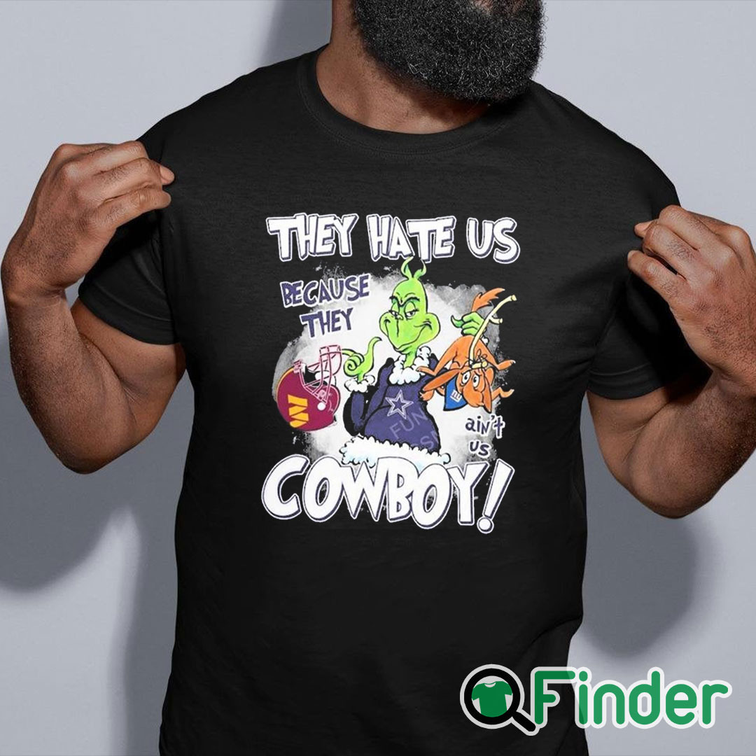 black shirt They Hate Us Because They Ain't Us Cowboys Grinch Shirt black shirt They Hate Us Because They Ain't Us Cowboys Grinch Shirt