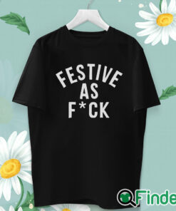 unisex T shirt FESTIVE AS F'CK T SHIRT