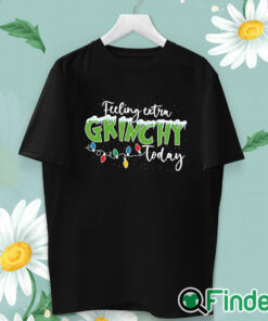 unisex T shirt Feeling Extra Grinchy Today Sweater