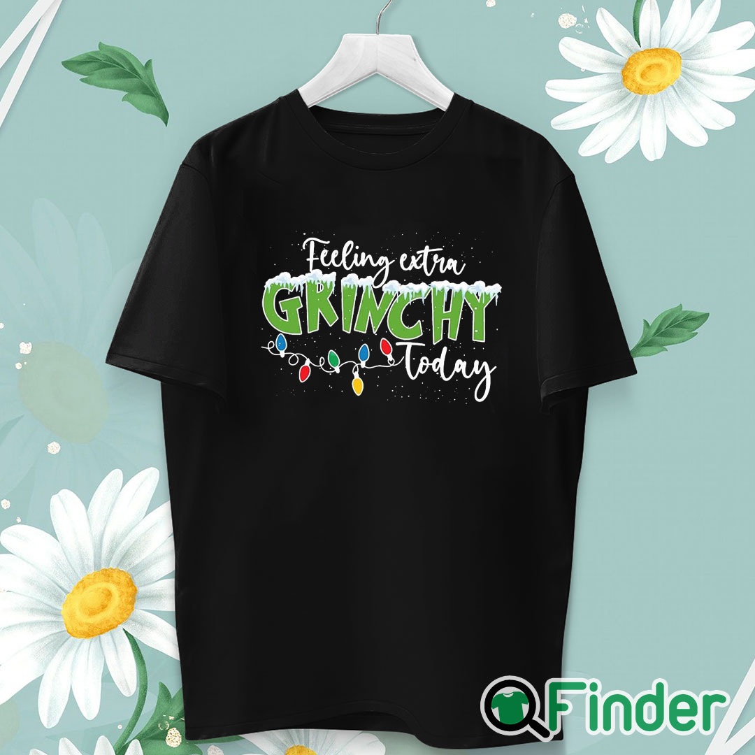 unisex T shirt Feeling Extra Grinchy Today Sweater unisex T shirt Feeling Extra Grinchy Today Sweater