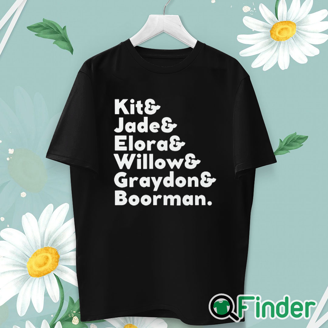 unisex T shirt Kit & Jade & Elora & Willow & Graydon & Boorman Shirt unisex T shirt Kit & Jade & Elora & Willow & Graydon & Boorman Shirt