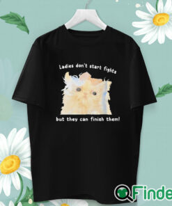 unisex T shirt Ladies Don't Start Fights But They Can Finish Them Shirt