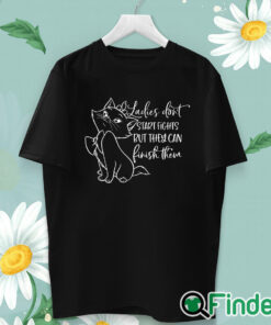 unisex T shirt Ladies Don't Start Fights but They Can Finish Them, Women Shirt