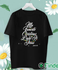 unisex T shirt My Favorite Christmas Light Is Jesus Christian Xmas Sweatshirt