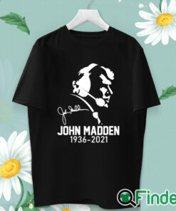 unisex T shirt RIP John Madden 1936 2021 T shirt