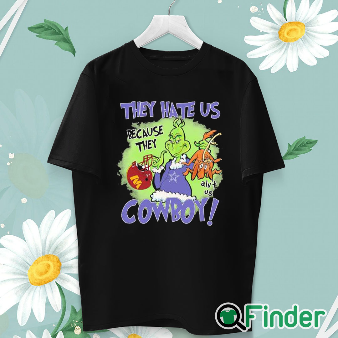 unisex T shirt The Grinch Hey Hate Us Because They Ain't Us Dallas Cowboy Washington Commanders Shirt unisex T shirt The Grinch Hey Hate Us Because They Ain't Us Dallas Cowboy Washington Commanders Shirt