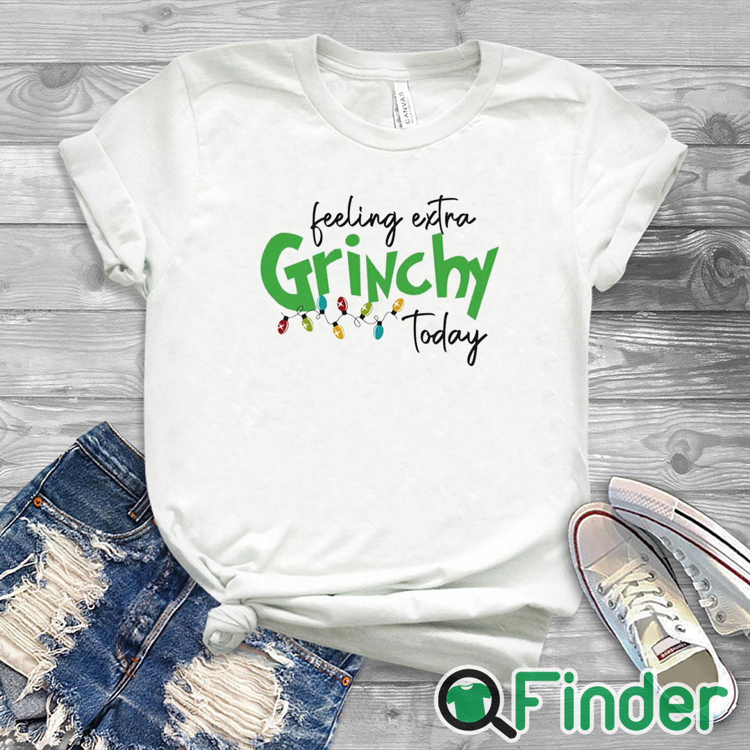 white T shirt Feeling Extra Grinchy Today Sweatshirt white T shirt Feeling Extra Grinchy Today Sweatshirt