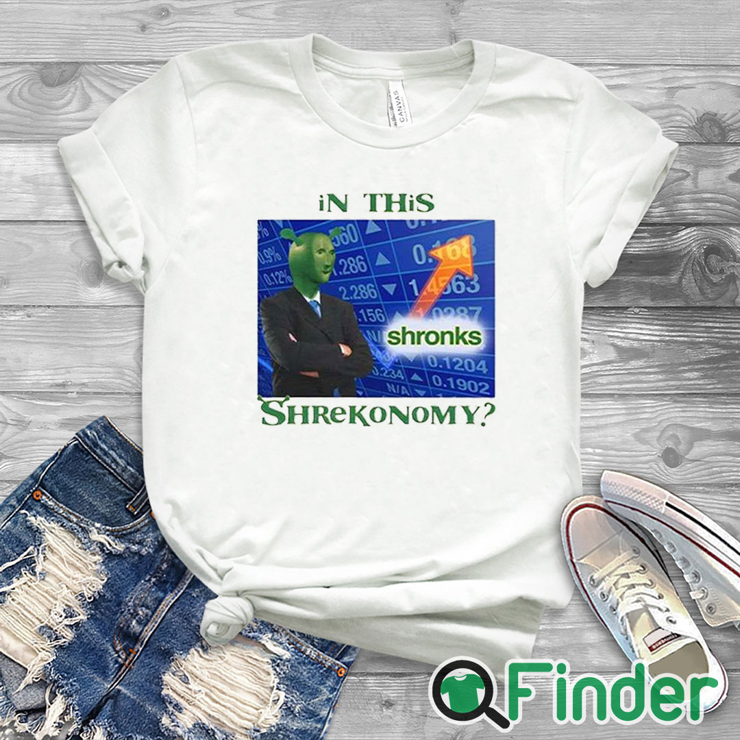 white T shirt In This Shronks Shrekonomy T Shirt white T shirt In This Shronks Shrekonomy T Shirt