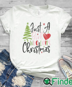 white T shirt Just a Girl Who Loves Christmas Sweater Sweatshirt