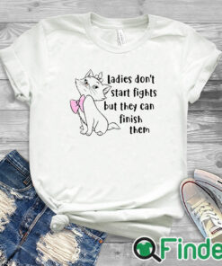 white T shirt Ladies Don't Start Fights But They Can Finish Them Tee Shirt