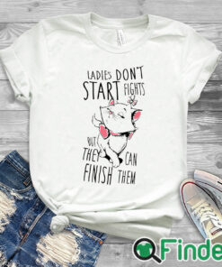 white T shirt Ladies don't start fights but they can finish them Women's Cat T shirt