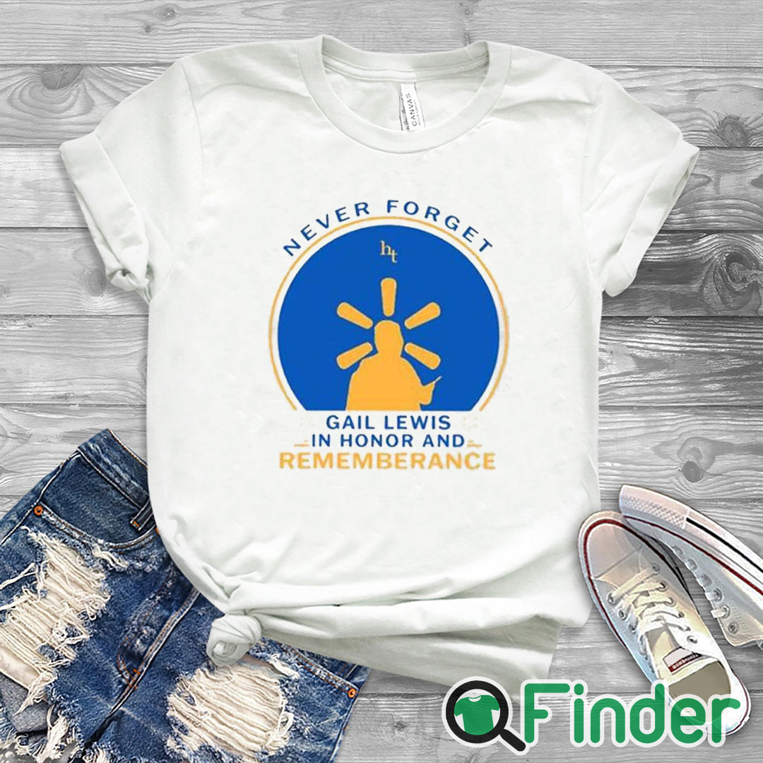 white T shirt Never Forget Gail Lewis In Honor And Remembrance Shirt white T shirt Never Forget Gail Lewis In Honor And Remembrance Shirt