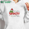white hoodie Feeling Extra Grinchy Today Vintage Christmas Sweater