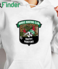 white hoodie Hamas Hunting Club Happy Hunting Shirt