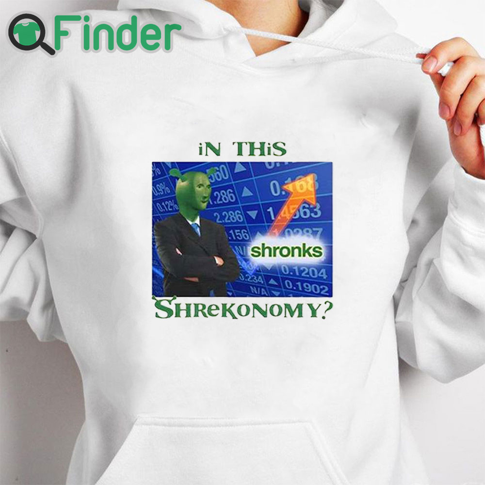 white hoodie In This Shronks Shrekonomy T Shirt white hoodie In This Shronks Shrekonomy T Shirt