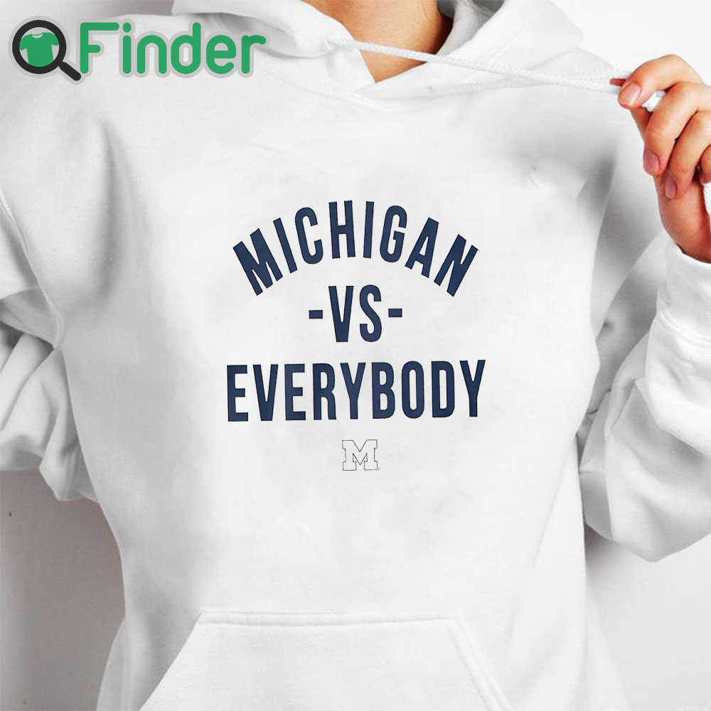white hoodie Jordan Michigan Vs Everybody Shirt white hoodie Jordan Michigan Vs Everybody Shirt
