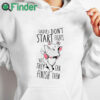 white hoodie Ladies don't start fights but they can finish them Women's Cat T shirt