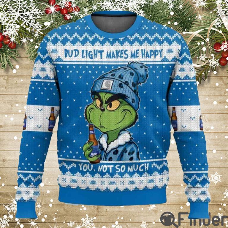 Grnch Bud Light Makes Me Happy Ugly Christmas Sweater Grnch Bud Light Makes Me Happy Ugly Christmas Sweater