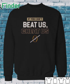 Sweatshirt Florida State Seminoles If You Can’t Beat Us Cheat Us Shirt