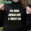 black hoodie Aj Dillon Fox Owes Jordan Love A Turkey Leg Shirt