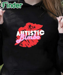 black hoodie Autistic Bimbo Shirt