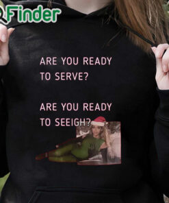 black hoodie Beyonce Are You Ready To Serve Are You Ready To Sleigh Shirt