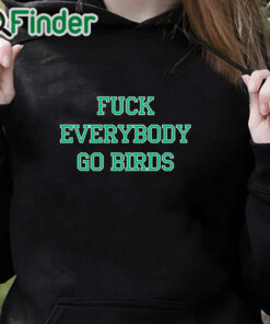 black hoodie Fuck You Everybody Go Birds Sweatshirt