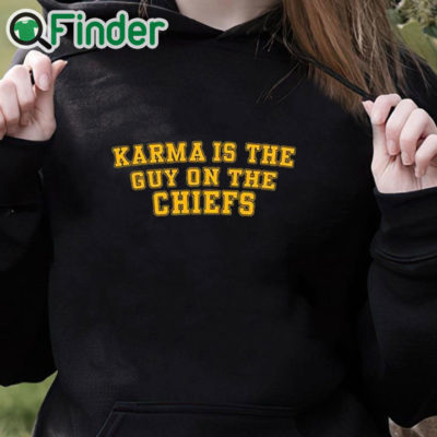 black hoodie Karma Is The Guy On The Chiefs Shirt