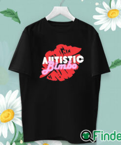 unisex T shirt Autistic Bimbo Shirt