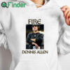 white hoodie Fire Dennis Allen Shirt