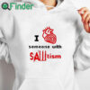 white hoodie I Heart Someone With Sawtism Shirt