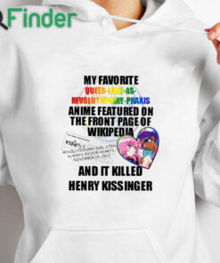 white hoodie My Favorite Queer Love As Revolutionary Praxis Henry Kissinger Shirt