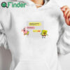 white hoodie Spongebob I Thought Of Something Funnier Than 24 25th Birthday Shirt