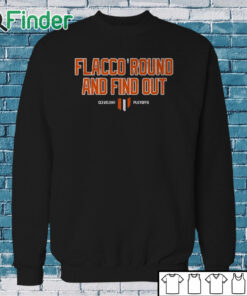 Sweatshirt Flacco Round And Find Out Cleveland Playoffs Shirt