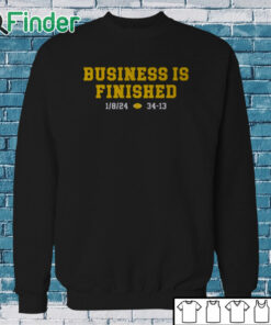 Sweatshirt Michigan football business is finished shirt