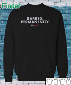 Sweatshirt Nikki Haley Barred Permanently Shirt