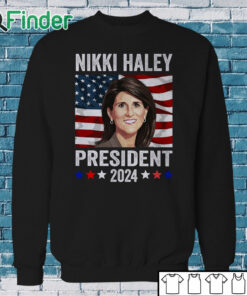 Sweatshirt Nikki Haley for President Nikki Haley 2024 Shirt