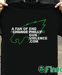 T shirt black Eagles A Fan Of Change End Philly Gun Violence Shirt