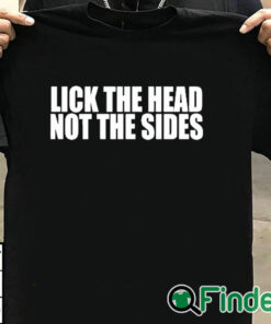 T shirt black Lick The Head Not The Sides Shirt