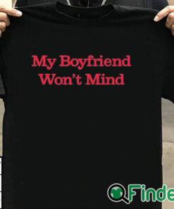 T shirt black My Boyfriend Won't Mind Shirt